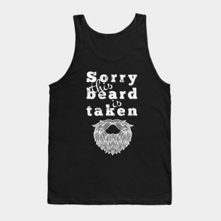 Sorry This Beard Is Taken Shirt Gift for Him Tank Top